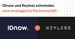 IDnow und Keyless: Strategische Partnerschaft für kontinuierliches Vertrauen über den gesamten Lebenszyklus von digitalen Identitäten 4