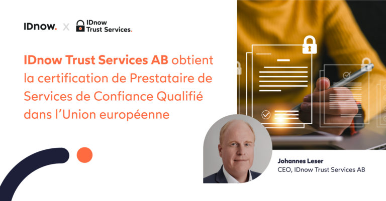 IDnow Trust Services AB obtient la certification de Prestataire de Services de Confiance Qualifié dans l’Union européenne