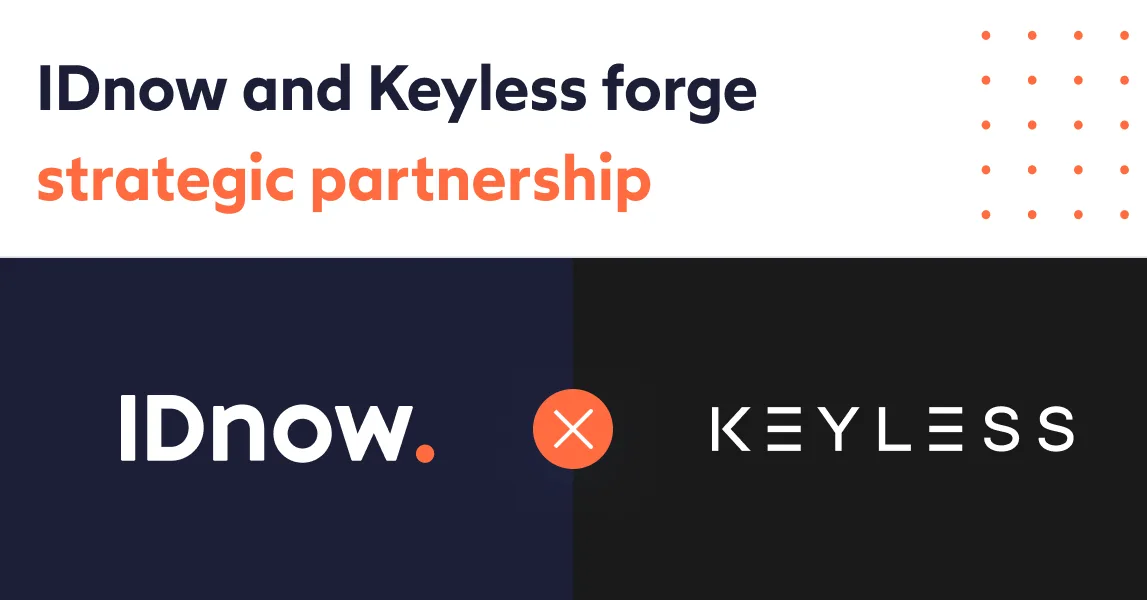 IDnow and Keyless forge strategic partnership to deliver continuous trust across the digital identity lifecycle 1