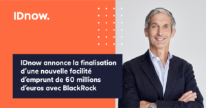 IDnow annonce la finalisation d’une nouvelle facilité d’emprunt de 60 millions d'euros avec BlackRock 2
