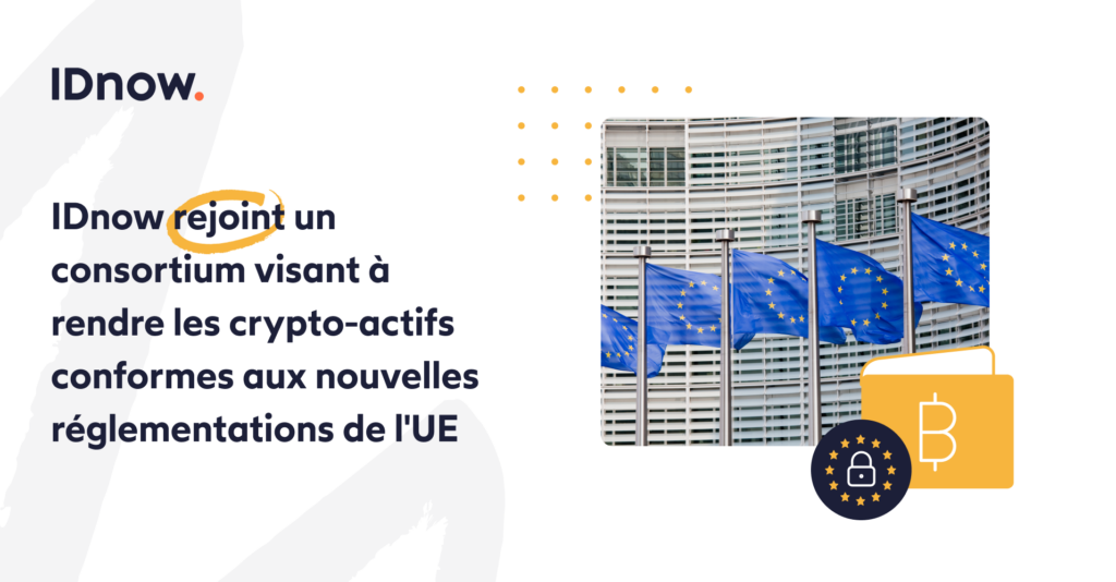 IDnow rejoint un consortium visant à rendre les crypto-actifs conformes aux nouvelles réglementations de l’UE