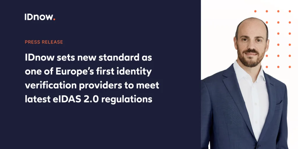 IDnow sets new standard as one of Europe’s first identity verification providers to meet latest eIDAS 2.0 regulations