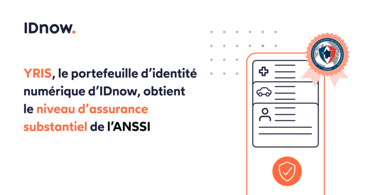 YRIS, le portefeuille d’identité numérique d’IDnow, obtient le niveau d’assurance substantiel de l’ANSSI